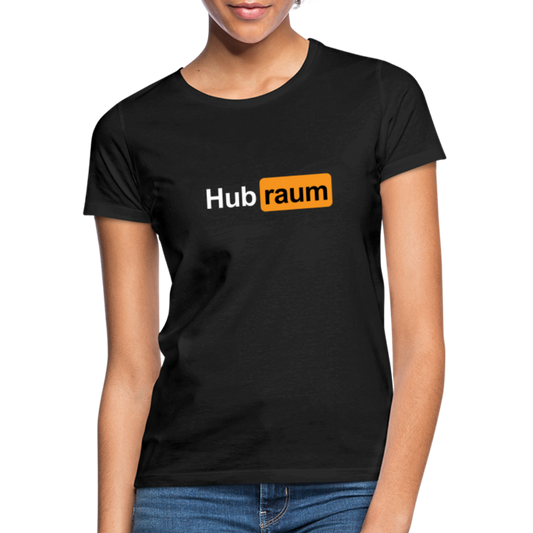 Hub raum - Frauen T-Shirt - Schwarz