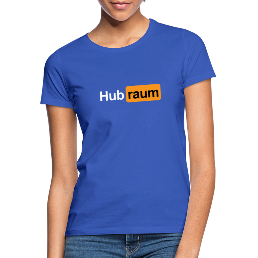 Hub raum - Frauen T-Shirt - Royalblau