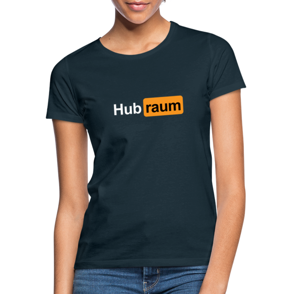 Hub raum - Frauen T-Shirt - Navy